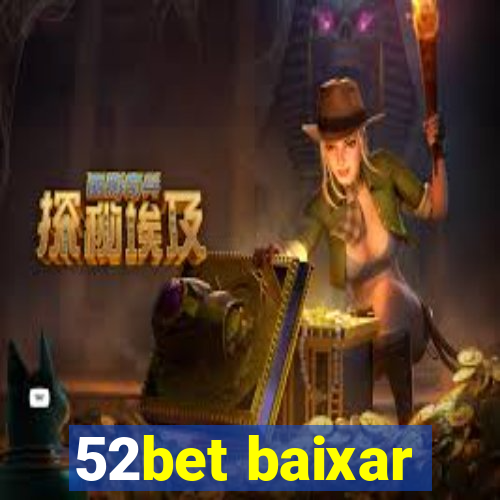 52bet baixar